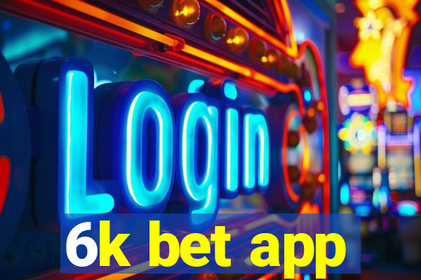 6k bet app